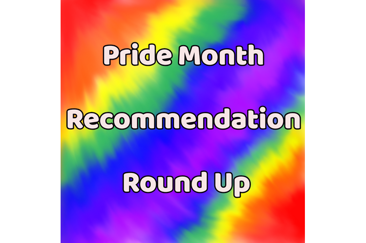 Pride Month Recommendation Round Up