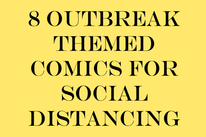 8 Outbreak Themed Comic Recommendations for Social Distancing